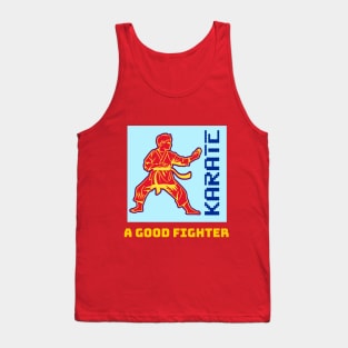 Karate Martial Arts A Good Fighter T-shirt Apparel Mug Notebook Gift Tank Top